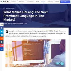 What Makes GoLang The Next Prominent Language In The Market?