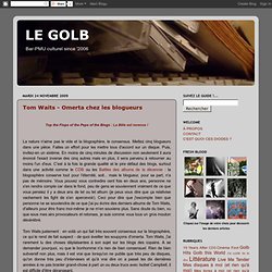 LE GOLB: Tom Waits - Omerta chez les blogueurs