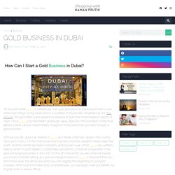 GOLD BUSINESS IN DUBAI
