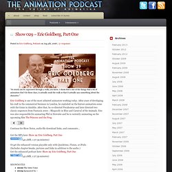 Show 029 – Eric Goldberg, Part One- The Animation Podcast