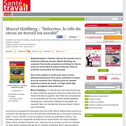 Marcel Goldberg : "Infarctus, le rôle du stress au travail est occulté"