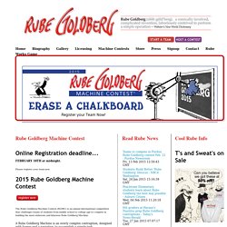 Rube Goldberg : Home of the Official Rube Goldberg Machine Contests