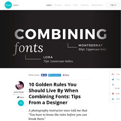 10 Golden Rules You Should Live By When Combining Fonts: Tips From a Designer