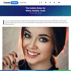 The Golden Rules for White, Healthy Teeth: Thinkpedia