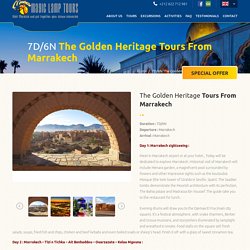7D/6N The Golden Heritage Tours From Marrakech
