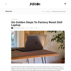 Six Golden Steps To Factory Reset Dell Laptop