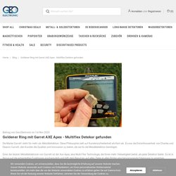 Goldener Ring mit Garret AXE Apex - Multiflex Detekor gefunden - Geo-Electronic GmbH