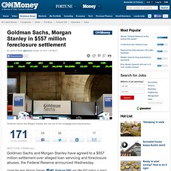 Goldman Sachs, Morgan Stanley in $557 million foreclosure settlement - Jan. 16, 2013