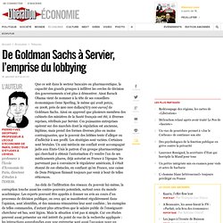 De Goldman Sachs à Servier, l’emprise du lobbying