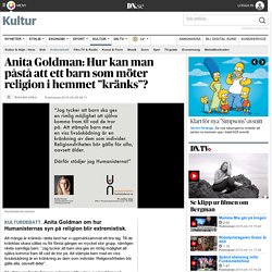 Anita Goldman: Hur kan man påstå att ett barn som möter religion i hemmet ”kr...
