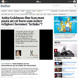 Anita Goldman: Hur kan man påstå att ett barn som möter religion i hemmet ”kr...