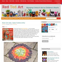 Andy Goldsworthy for Kids - a fun Autumn projects for kids : Red Ted Art's Blog