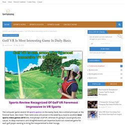 Golf VR Is Most Interesting Game In Daily Basis