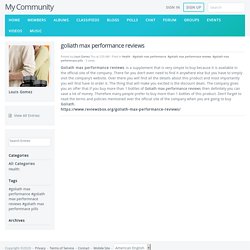 goliath max performance reviews - Blog View - My Community