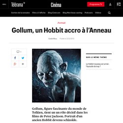Gollum, un Hobbit accro à l’Anneau