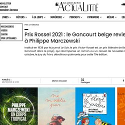 Prix Rossel 2021 : le Goncourt belge revient à Philippe Marczewski...