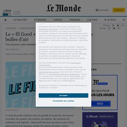 Le « fil Good », une newsletter comme des bulles d’air Le Monde