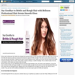 Say Goodbye to Brittle and Rough Hair with Bellezon Professional Hair Serum Smooth Gloss by BELLEZON PROFESSIONAL
