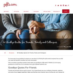 60 Goodbye Quotes for Friends, Family and Colleagues - Gifts.com Blog