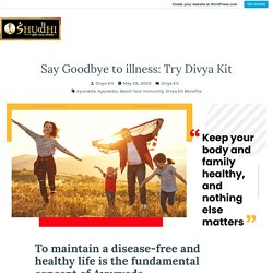 Say Goodbye to illness: Try Divya Kit – Divya Kit All Products