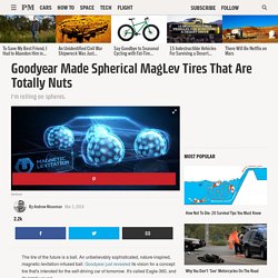 Goodyear Made Spherical MagLev Tires That Are Totally Nuts
