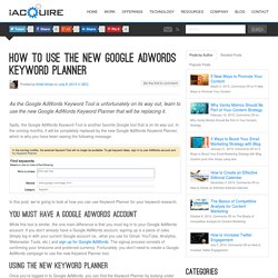 How to Use the New Google AdWord Keyword Planner