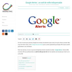 Google Alertes : un outil de veille indispensable
