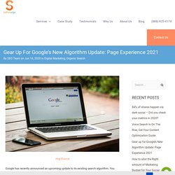 Gear up for Google’s New Algorithm Update: Page Experience 2021