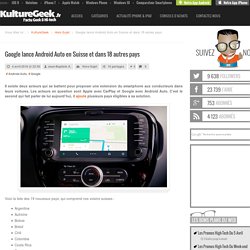 Google lance Android Auto en Suisse et dans 18 autres pays
