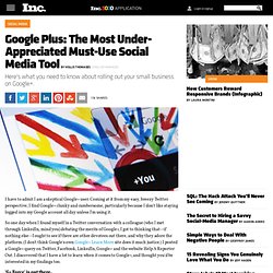 Google Plus: The Most Under-Appreciated Must-Use Social Media Tool