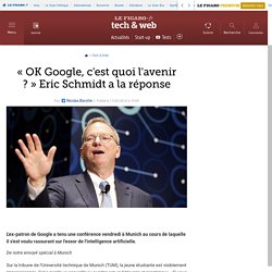 « OK Google, c'est quoi l'avenir ? » Eric Schmidt a la réponse