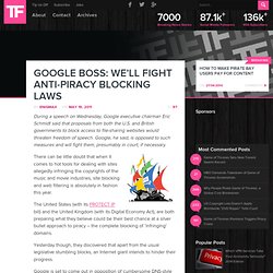 Google Boss: We’ll Fight Anti-Piracy Blocking Laws