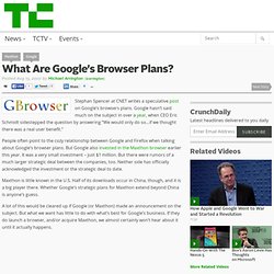 What Are Google’s Browser Plans?