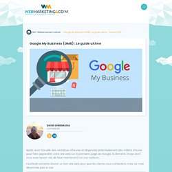 ▷ Google My Business (GMB) : Le guide ultime