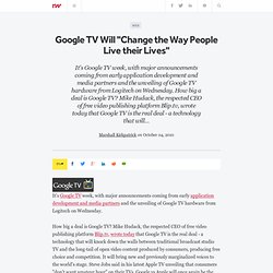 Google TV Will "Change the Way People Live their Lives"