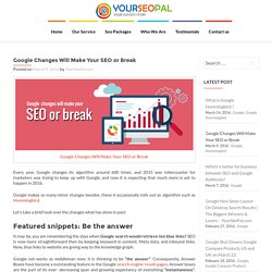 Google Changes Will Make Your SEO or Break – YourSeoPal.com