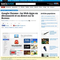 Google Chrome : les Web Apps en déconnecté et en direct sur le Bureau