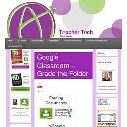 Google Classroom - Grade the Folder - Teacher Tech