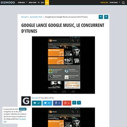 Google lance Google Music, le concurrent d’iTunes
