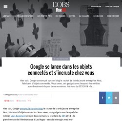 Google se lance dans les objets connectés et s’incruste chez vous