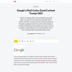 Google's Matt Cutts: Good Content Trumps SEO