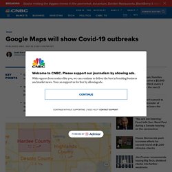 Google Maps Covid-19 layer shows coronavirus outbreaks near you