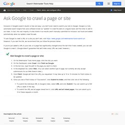 Ask Google to crawl a page or site - Webmaster Tools Help