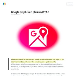 Google de plus en plus un OTA ! - Blog elloha