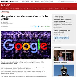 Google to auto-delete users' records by default