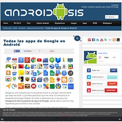 Todas las apps de Google disponibles en Android
