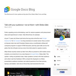Google Docs Blog: Talk with your audience—not at them—with Slides Q&A