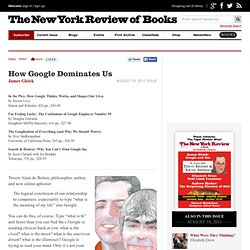 How Google Dominates Us by James Gleick