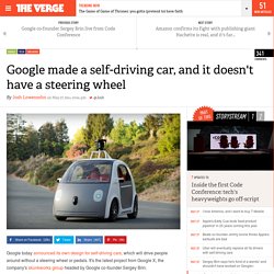 Google made a self-driving car, and it doesn't have a steering wheel