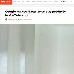 Google makes it easier to buy products in YouTube ads